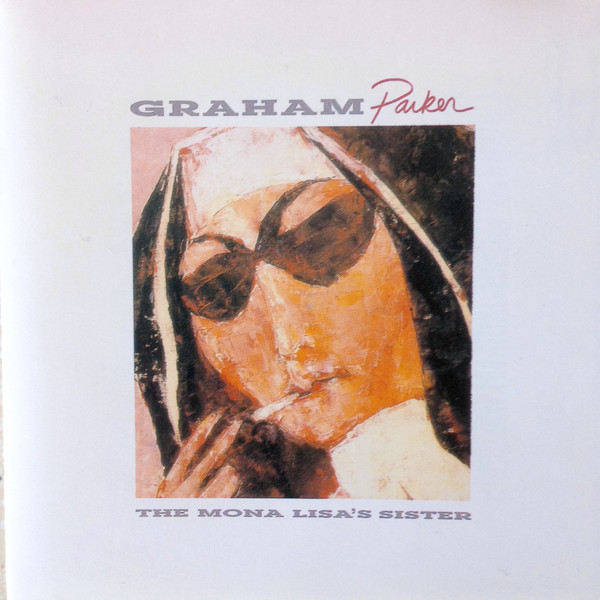 Graham Parker: The Mona Lisa's Sister