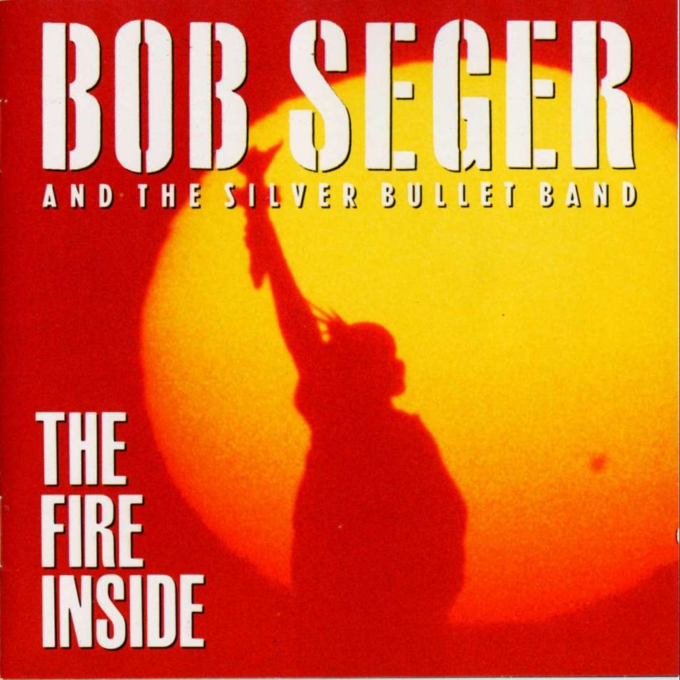 Bob Seger & The Silver Bullet Band The Fire Inside. Albúm Vinilo 33 rpm