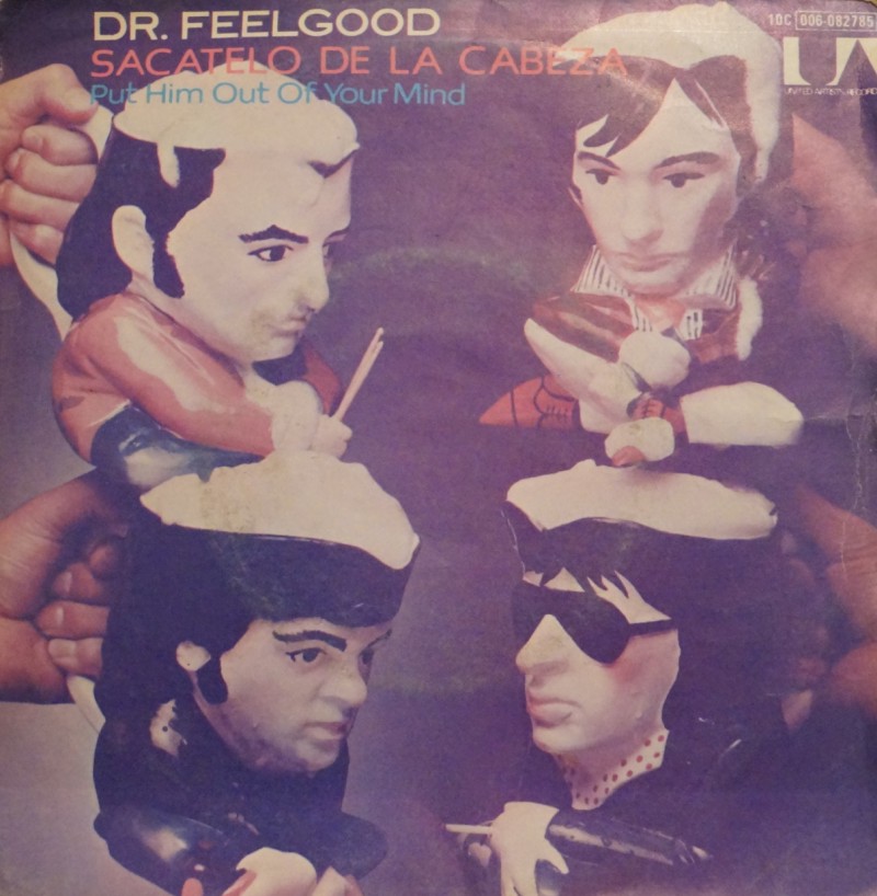 Dr. Feelgood – Sacatelo De La Cabeza (Put Him Out Of Your Mind) Single Vinilo 45 rpm