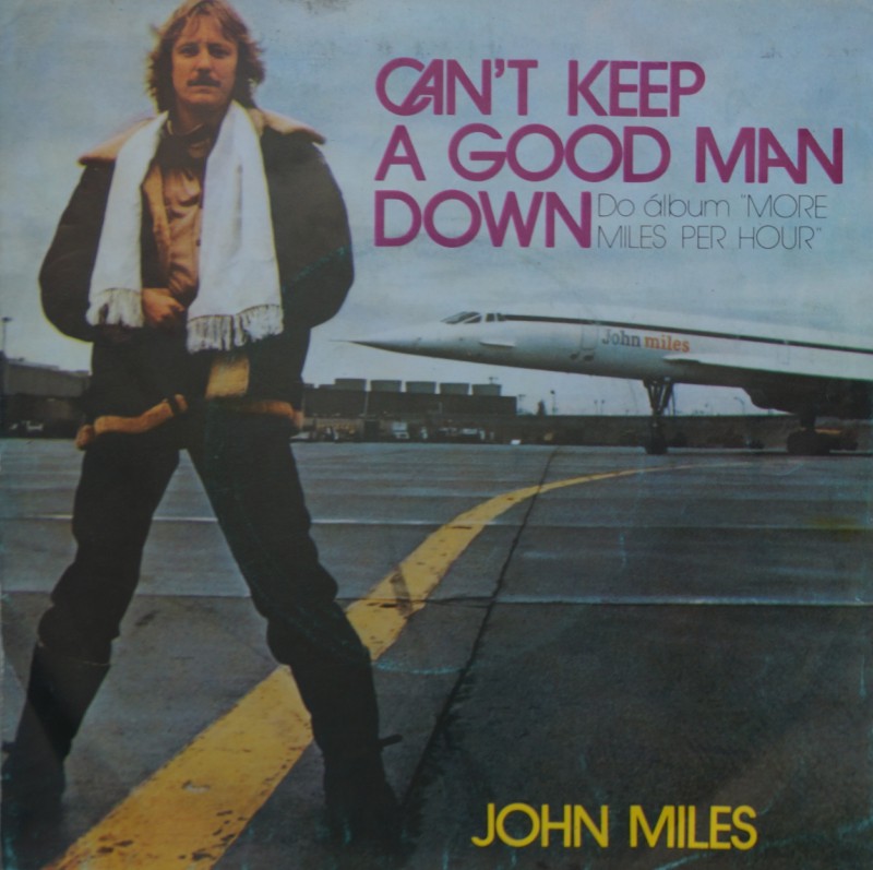 John Miles – Cant Keep A Good Man Down