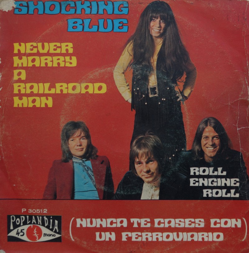 Shocking blue - Never Marry a Railroad Man. Single Vinilo 45 rpm